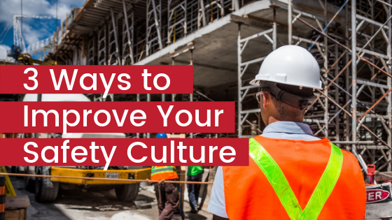 Man in hard hat on building site - 3 ways to improve your safety culture